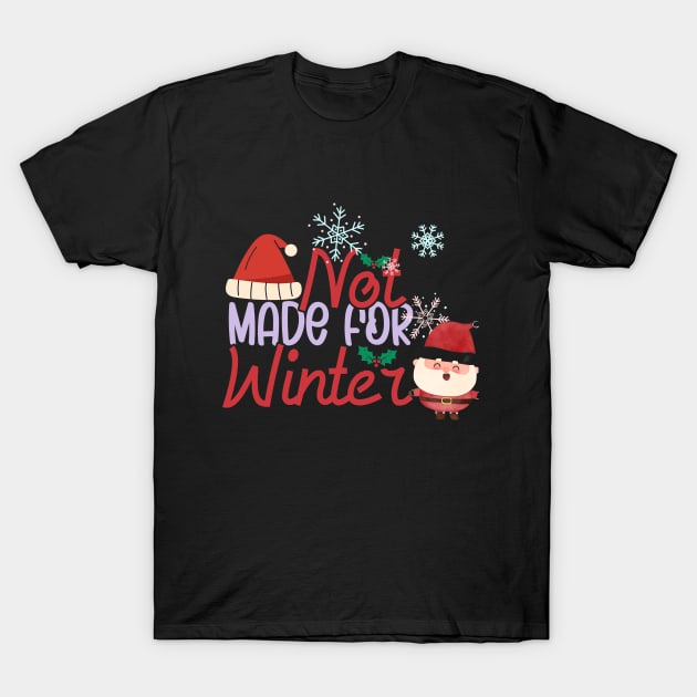 not made for winter T-Shirt by duddleshop
